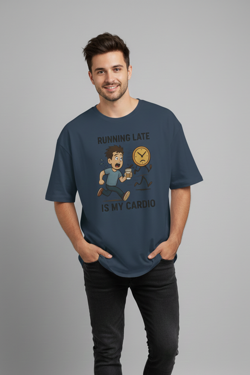 Running Late Is My Cardio T-Shirt