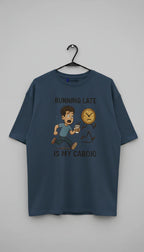 Blue Running Late Is My Cardio T-Shirt